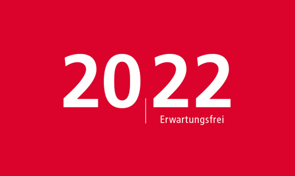 2022 – Erwartungsfrei