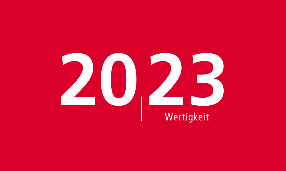 2023 – Wir BRENNEN für WERTIGKEIT